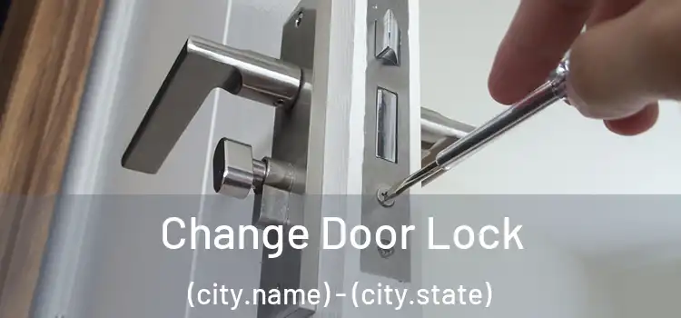  Change Door Lock (city.name) - (city.state)